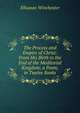 The Process and Empire of Christ: From His Birth to the End of the Meditorial Kingdom; a Poem, in Twelve Books, Elhanan Winchester 