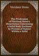 The Prodromus of Nicolaus Steno's Dissertation Concerning a Solid Body Enclosed by Process of Nature Within a Solid, Nicolaus Steno 
