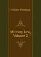 Military Law, Volume 2, William Winthrop 