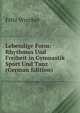 Lebendige Form: Rhythmus Und Freiheit in Gymnastik Sport Und Tanz (German Edition), Fritz Winther 