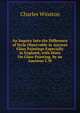 An Inquiry Into the Difference of Style Observable in Ancient Glass Paintings Especially in England; with Hints On Glass Painting, by an Amateur C.W, Charles Winston 