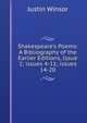 Shakespeare's Poems: A Bibliography of the Earlier Editions, Issue 2; issues 4-11; issues 14-20, Justin Winsor 