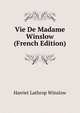 Vie De Madame Winslow (French Edition), Harriet Lathrop Winslow 
