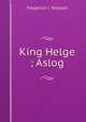 King Helge ; Aslog, Frederick I. Winbolt 
