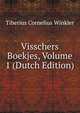Visschers Boekjes, Volume 1 (Dutch Edition), Tiberius Cornelius Winkler 