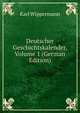 Deutscher Geschichtskalender, Volume 1 (German Edition), Karl Wippermann 