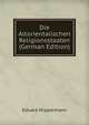 Die Altorientalischen Religionsstaaten (German Edition), Eduard Wippermann 