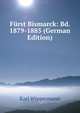 Furst Bismarck: Bd. 1879-1885 (German Edition), Karl Wippermann 