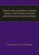 Storm and sunshine in South Africa, with some personal and historical reminiscences, A Theodore 1846-1917 Wirgman 
