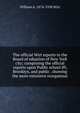 The official Wirt reports to the Board of eduation of New York city; comprising the official reports upon Public school 89, Brooklyn, and public . showing the more extensive reorganizat, William A. 1874-1938 Wirt 