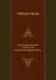Die Experimentelle Analyse Der Bewusstseinsphanomene, Wilhelm Wirth 