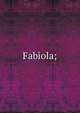 Fabiola;, 