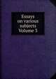 Essays on various subjects Volume 3, 