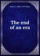 The end of an era, John S. 1846-1913 Wise 