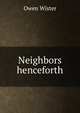 Neighbors henceforth, Owen Wister 