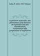 Explosives materials; the phenomena and theories of explosion and the classification, constitution and preparation of explosives, John P. 1852-1927 Wisser 