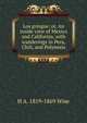 Los gringos: or, An inside view of Mexico and California, with wanderings in Peru, Chili, and Polynesia, H A. 1819-1869 Wise 