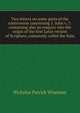Two letters on some parts of the controversy concerning 1. John v. 7: containing also an enquiry into the origin of the first Latin version of Scripture, commonly called the Itala, Nicholas Patrick Wiseman 