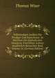 Vollstandiges Lexikon Fur Prediger Und Katecheten: In Welchem Die Katholischen Glaubens-Und Sitten-Lehren Ausfuhrlich Betrachtet Sind, Volume 16 (German Edition), Thomas Wiser 