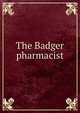 The Badger pharmacist, 