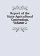 Report of the State Agricultural Convention, Volume 2, 