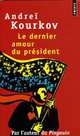 Le dernier amour du président, Andrei Kourkov 