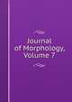 Journal of Morphology, Volume 7, 