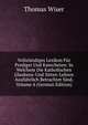 Vollstandiges Lexikon Fur Prediger Und Katecheten: In Welchem Die Katholischen Glaubens-Und Sitten-Lehren Ausfuhrlich Betrachtet Sind, Volume 4 (German Edition), Thomas Wiser 