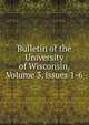 Bulletin of the University of Wisconsin, Volume 3, issues 1-6, 