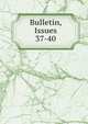 Bulletin, Issues 37-40, 