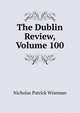 The Dublin Review, Volume 100, Nicholas Patrick Wiseman 