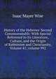 History of the Hebrews' Second Commonwealth: With Special Reference to Its Literature, Culture, and the Origin of Rabbinism and Christianity, Volume 41; volume 992, Wise, Isaac Mayer, 1819-1900 