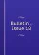 Bulletin ., Issue 18, 