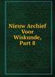 Nieuw Archief Voor Wiskunde, Part 8, 