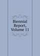 Biennial Report, Volume 11, 