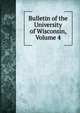 Bulletin of the University of Wisconsin, Volume 4, 
