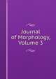 Journal of Morphology, Volume 3, 