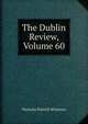 The Dublin Review, Volume 60, Nicholas Patrick Wiseman 