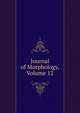 Journal of Morphology, Volume 12, 