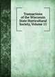 Transactions of the Wisconsin State Horticultural Society, Volume 11, 