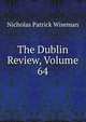 The Dublin Review, Volume 64, Nicholas Patrick Wiseman 