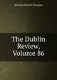 The Dublin Review, Volume 86, Nicholas Patrick Wiseman 