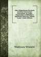 Liber Diligentiarum Facultatis Artisticae Universitatis Cracoviensis: Ex Codice Manuscripto, in Bibliotheca Jagellonica Asservato, Volume 4, part 1 (Latin Edition), Wadysaw Wisocki 