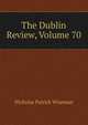The Dublin Review, Volume 70, Nicholas Patrick Wiseman 