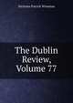 The Dublin Review, Volume 77, Nicholas Patrick Wiseman 