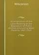 A Compilation of the Laws Relating to the Regulation of Public Utilities (Including Water Powers), 1907-1919, Wisconsin 