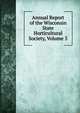 Annual Report of the Wisconsin State Horticultural Society, Volume 5, 