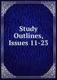 Study Outlines, Issues 11-23, 