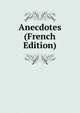 Anecdotes (French Edition), 