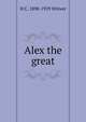 Alex the great, H C. 1890-1929 Witwer 